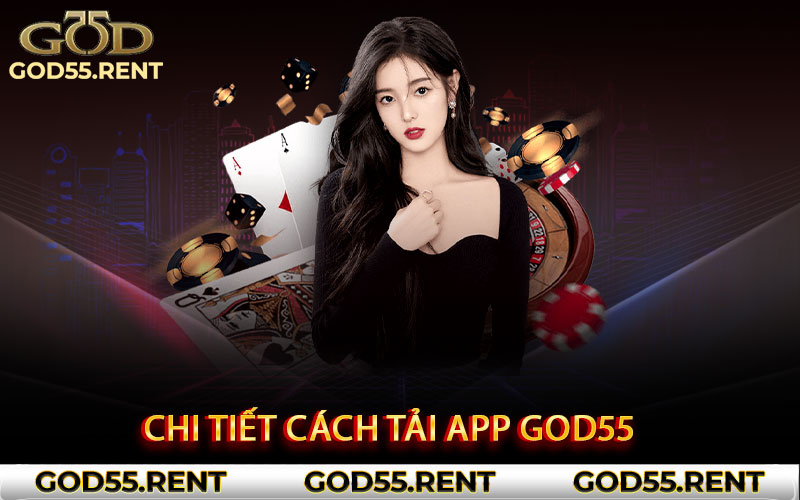 Chi tiết cách tải app God55